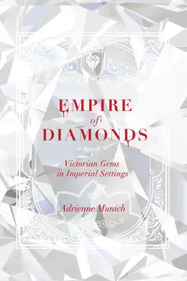 Diamantová ríša: Klenoty z viktoriánskej éry v cisárskych dekoráciách - Empire of Diamonds: Victorian Gems in Imperial Settings