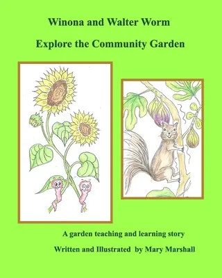Winona a Walter Worm skúmajú komunitnú záhradu - Winona and Walter Worm Explore the Community Garden