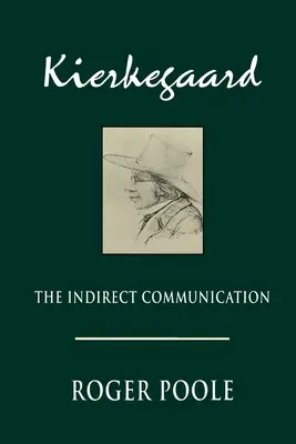 Kierkegaard: Nepriama komunikácia - Kierkegaard: The Indirect Communication