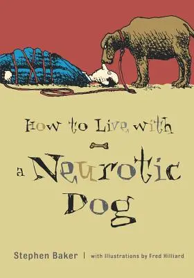 Ako žiť s neurotickým psom - How to Live with a Neurotic Dog