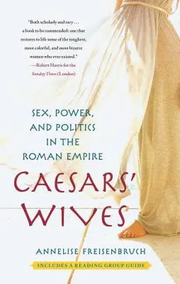 Cisárove manželky: Sex, moc a politika v Rímskej ríši - Caesars' Wives: Sex, Power, and Politics in the Roman Empire