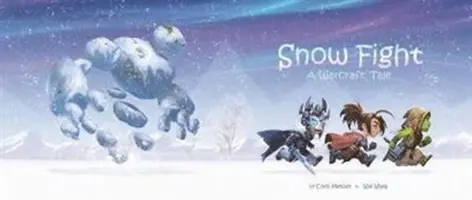Boj na snehu: A Warcraft Tale: Búrky a búrky v snehu: 2. diel: Búrky a búrky - Snow Fight: A Warcraft Tale