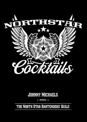 Koktaily Severná hviezda: Johnny Michaels a barmanský cech North Star - North Star Cocktails: Johnny Michaels and the North Star Bartenders' Guild