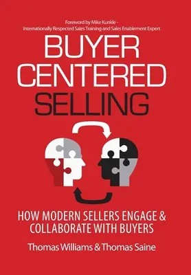 Predaj zameraný na kupujúceho: Ako moderní predávajúci spolupracujú s kupujúcimi - Buyer-Centered Selling: How Modern Sellers Engage & Collaborate with Buyers