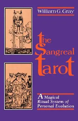 Sangrealský tarot: Magický rituálny systém osobnej evolúcie - Sangreal Tarot: A Magical Ritual System of Personal Evolution