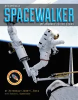 Stať sa kozmonautom: Moja cesta ku hviezdam - Becoming a Spacewalker: My Journey to the Stars
