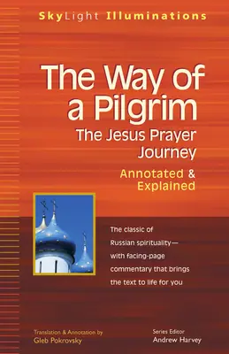 Cesta pútnika: Ježišova modlitebná cesta - s poznámkami a vysvetlením - The Way of a Pilgrim: The Jesus Prayer Journey--Annotated & Explained