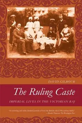 Vládnuca kasta: Imperiálne životy vo viktoriánskom Ráji - The Ruling Caste: Imperial Lives in the Victorian Raj