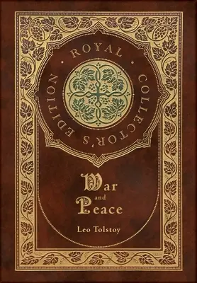 Vojna a mier (Kráľovské zberateľské vydanie) (s poznámkami) (tvrdá väzba v laminovanej obálke s obalom) - War and Peace (Royal Collector's Edition) (Annotated) (Case Laminate Hardcover with Jacket)