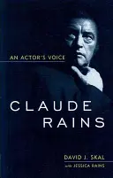 Claude Rains: Hlas herca - Claude Rains: An Actor's Voice