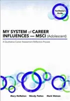 Môj systém kariérnych vplyvov -- Msci (dospievajúci): Príručka pre facilitátora - My System of Career Influences -- Msci (Adolescent): Facilitator's Guide