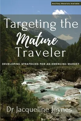 Zameranie na zrelého cestovateľa: Stratégie pre rozvíjajúci sa trh - Targeting the Mature Traveler: Developing Strategies for an Emerging Market