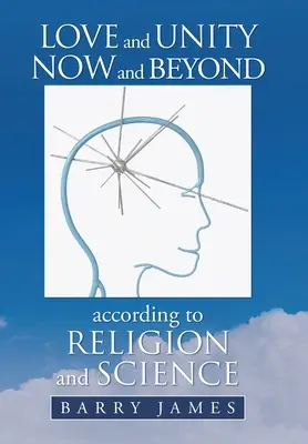 Láska a jednota teraz a potom podľa náboženstva a vedy - Love and Unity Now and Beyond According to Religion and Science