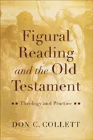 Figurálne čítanie a Starý zákon: Teológia a prax - Figural Reading and the Old Testament: Theology and Practice
