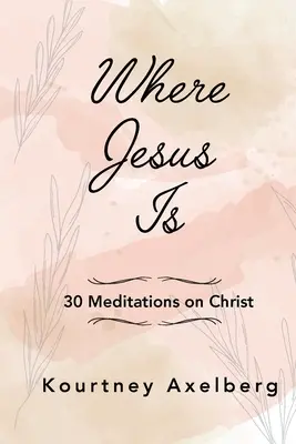 Kde je Ježiš - Where Jesus Is