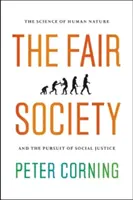 Spravodlivá spoločnosť: Veda o ľudskej prirodzenosti a snaha o sociálnu spravodlivosť - The Fair Society: The Science of Human Nature and the Pursuit of Social Justice