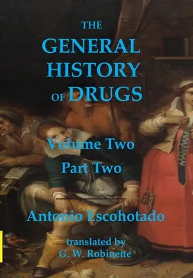Všeobecné dejiny drog Druhý diel Druhá časť - The General History of Drugs Volume Two Part Two