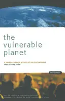 Zraniteľná planéta: Krátke hospodárske dejiny životného prostredia - The Vulnerable Planet: A Short Economic History of the Environment