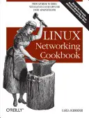 Linux Networking Cookbook: Od Asterisku po Zebru s ľahko použiteľnými receptami - Linux Networking Cookbook: From Asterisk to Zebra with Easy-To-Use Recipes