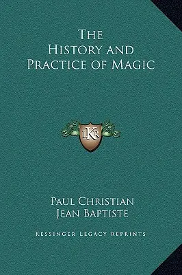 História a prax mágie - The History and Practice of Magic