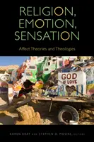 Náboženstvo, emócie, pocity: Teórie a teológie afektu - Religion, Emotion, Sensation: Affect Theories and Theologies