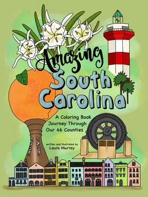 Úžasná Južná Karolína: A Coloring Book Journey Through Our 46 Counties - Amazing South Carolina: A Coloring Book Journey Through Our 46 Counties