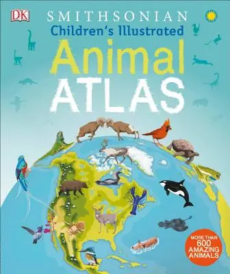 Detský ilustrovaný atlas zvierat - Children's Illustrated Animal Atlas