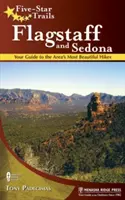 Päťhviezdičkové trasy: Flagstaff a Sedona: Váš sprievodca najkrajšími túrami v oblasti - Five-Star Trails: Flagstaff and Sedona: Your Guide to the Area's Most Beautiful Hikes