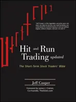 Obchodovanie typu Hit and Run: Krátkodobé obchodovanie s akciami: Biblia obchodníkov s akciami - Hit and Run Trading: The Short-Term Stock Traders' Bible