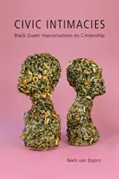 Občianske intímnosti: Čierne queer improvizácie o občianstve - Civic Intimacies: Black Queer Improvisations on Citizenship