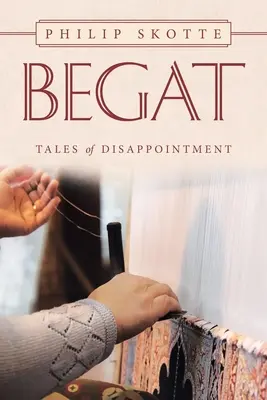 Begat: Príbehy sklamania - Begat: Tales of Disappointment