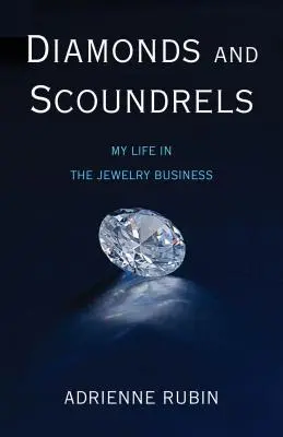 Diamanty a lotri: Môj život v klenotníctve - Diamonds and Scoundrels: My Life in the Jewelry Business