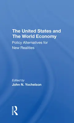 USA a svetové hospodárstvo: Hospodárska ekonomika: politické alternatívy pre novú realitu - The U.S. and the World Economy: Policy Alternatives for New Realities