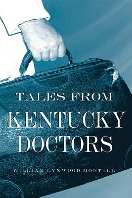 Príbehy lekárov z Kentucky - Tales from Kentucky Doctors