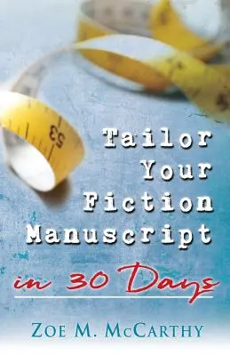 Prispôsobte si svoj rukopis beletrie za 30 dní - Tailor Your Fiction Manuscript in 30 Days