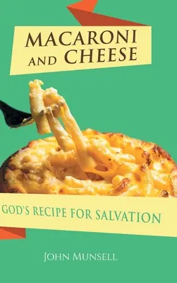 Makaróny a syr: Božie recepty na spásu - Macaroni and Cheese: God's Recipe for Salvation
