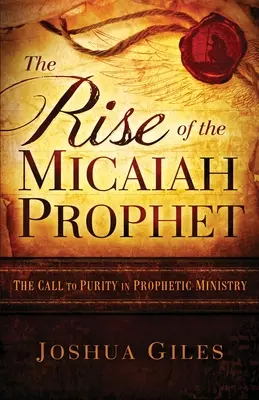 Vzostup Micheášovho proroka: Výzva k čistote v prorockej službe - The Rise of the Micaiah Prophet: A Call to Purity in Prophetic Ministry