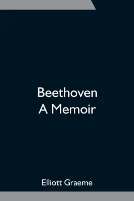 Beethoven; spomienky - Beethoven; A Memoir