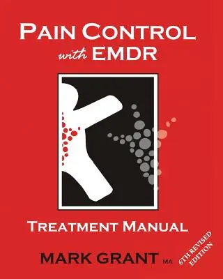 Zvládanie bolesti pomocou EMDR: liečebná príručka 6. prepracované vydanie - Pain Control with EMDR: Treatment manual 6th Revised Edition