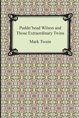 Puddn'head Wilson a tie neobyčajné dvojčatá - Puddn'head Wilson and Those Extraordinary Twins