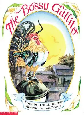 Šéfovský galejník / El Gallo de Bodas (Dvojjazyčne): Tradičná kubánska ľudová rozprávka - The Bossy Gallito / El Gallo de Bodas (Bilingual): A Traditional Cuban Folktale