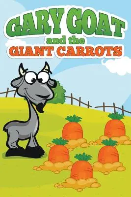 Koza Gary a obrovská mrkva - Gary Goat and the Giant Carrots