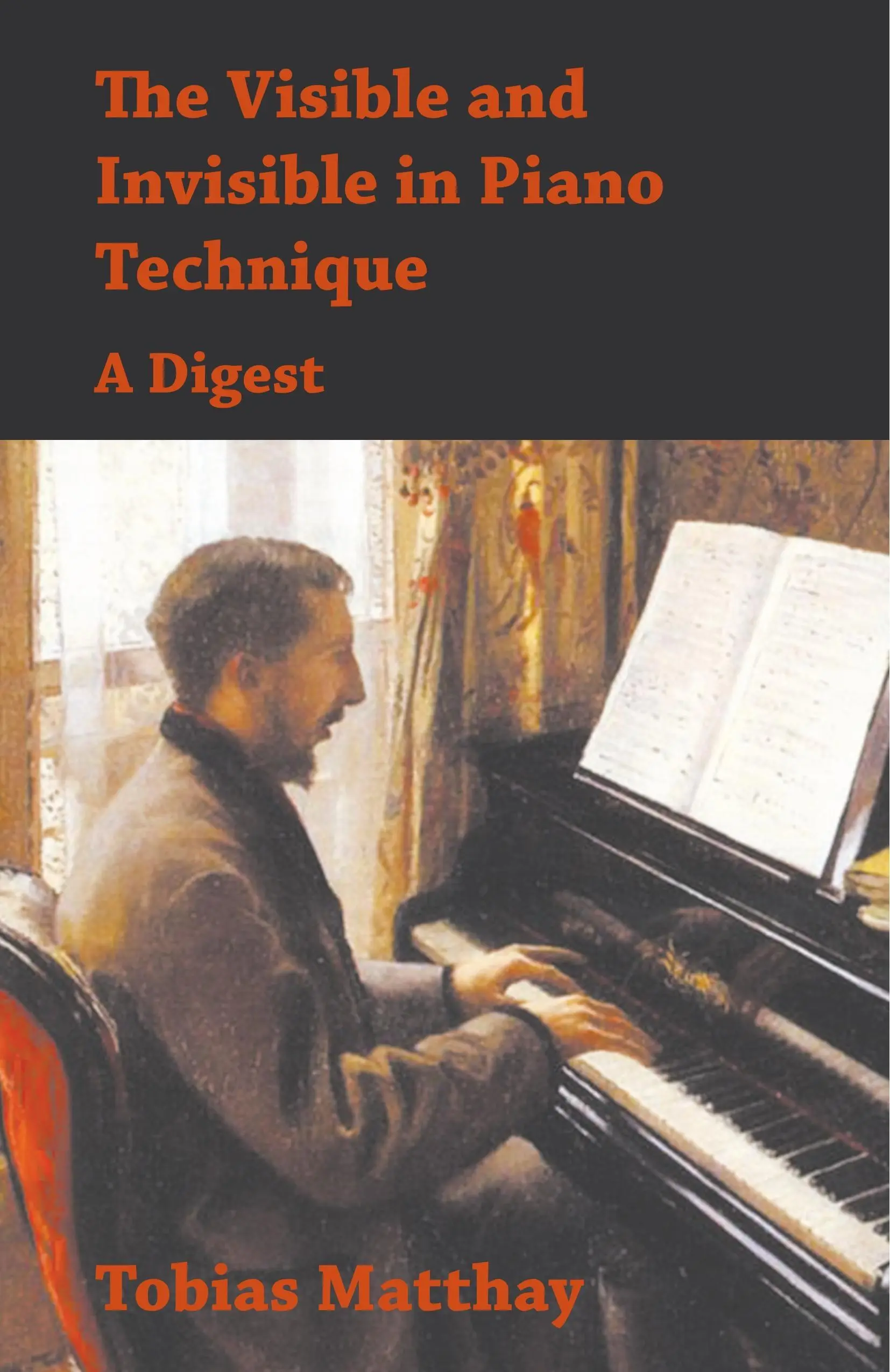 Viditeľné a neviditeľné v klavírnej technike - zborník - The Visible and Invisible in Piano Technique - A Digest