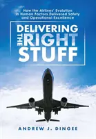 Dodávanie správnych vecí: Ako vývoj ľudských faktorov v leteckých spoločnostiach priniesol bezpečnosť a prevádzkovú dokonalosť - Delivering the Right Stuff: How the Airlines' Evolution in Human Factors Delivered Safety and Operational Excellence