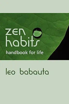 Príručka zenových návykov pre život - Zen Habits Handbook for Life