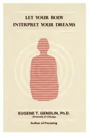 Nechajte svoje telo vykladať vaše sny (P) - Let Your Body Interpret Your Dreams (P)