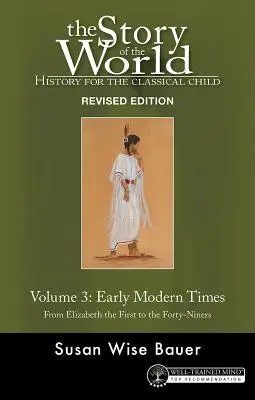 Príbeh sveta, 3. zväzok, revidované vydanie: Dejiny pre klasické dieťa: Raný novovek - Story of the World, Vol. 3 Revised Edition: History for the Classical Child: Early Modern Times