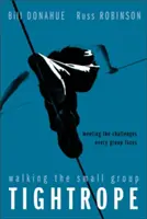 Kráčanie po ťažkom lane malých skupín: Riešenie výziev, ktorým čelí každá skupina - Walking the Small Group Tightrope: Meeting the Challenges Every Group Faces
