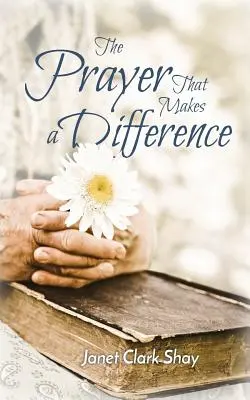 Modlitba, ktorá robí rozdiely - The Prayer That Makes a Difference