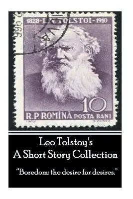 Lev Nikolajevič Tolstoj - Zbierka poviedok: Nuda: túžba po túžbach.